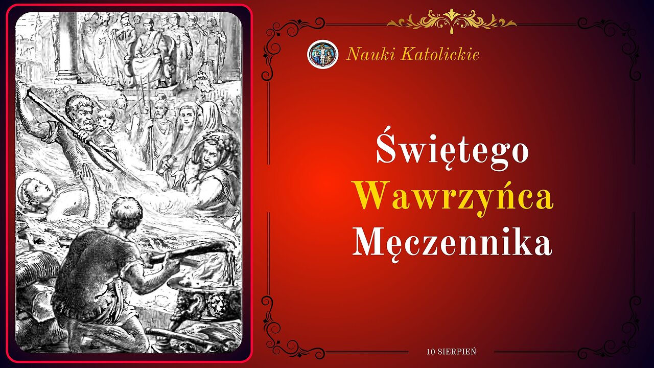 Świętego Wawrzyńca Męczennika | 10 Sierpień