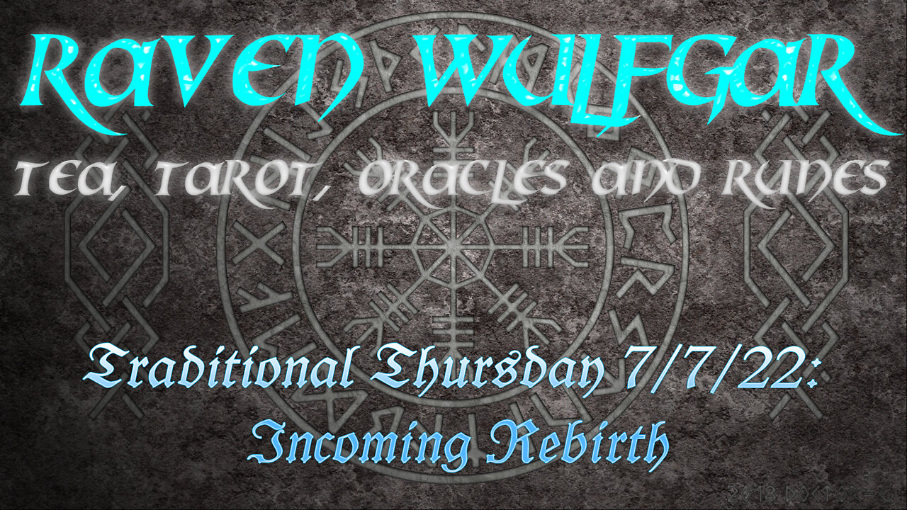 Traditional Thursday 7/7/22: Incoming Rebirth