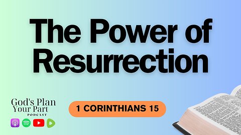 1 Corinthians 15 | The Power of Resurrection
