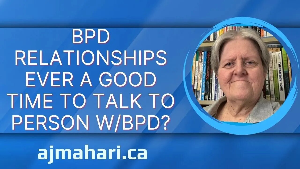 BPD Relationships Ever A Good Time To Talk To pw/BPD About Your Feelings or Needs?