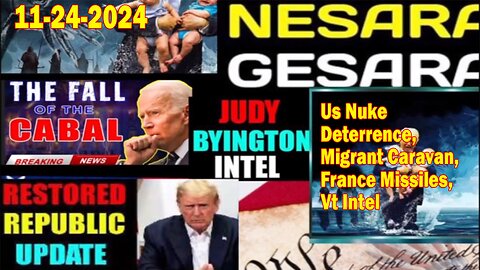 Judy Byington. Restored Republic via a GCR ~ Situation Update Nov 24 ~ Us Nuke Deterrence, Migrant Caravan, France Missiles, Vt Intel