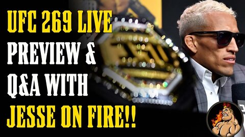 UFC 269 PREVIEW & LIVE Q&A w JESSE ON FIRE!! Friday Night Live...