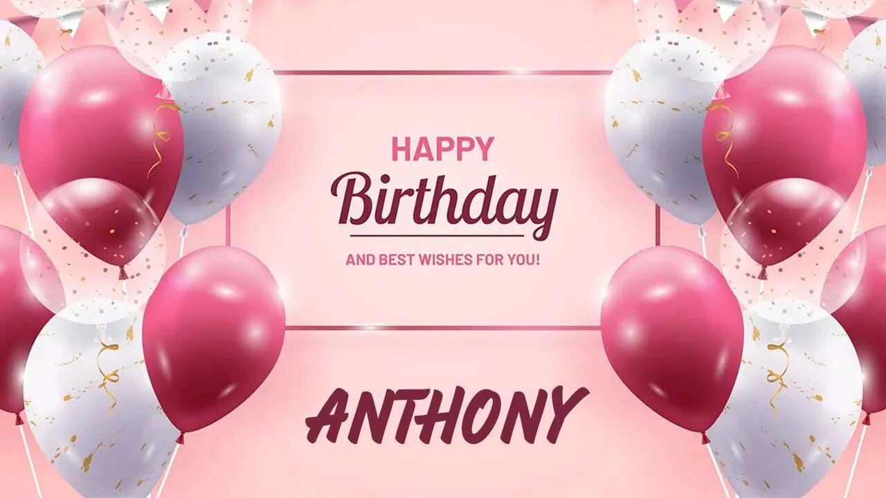 Happy Birthday to Anthony - Birthday Wish From Birthday Bash