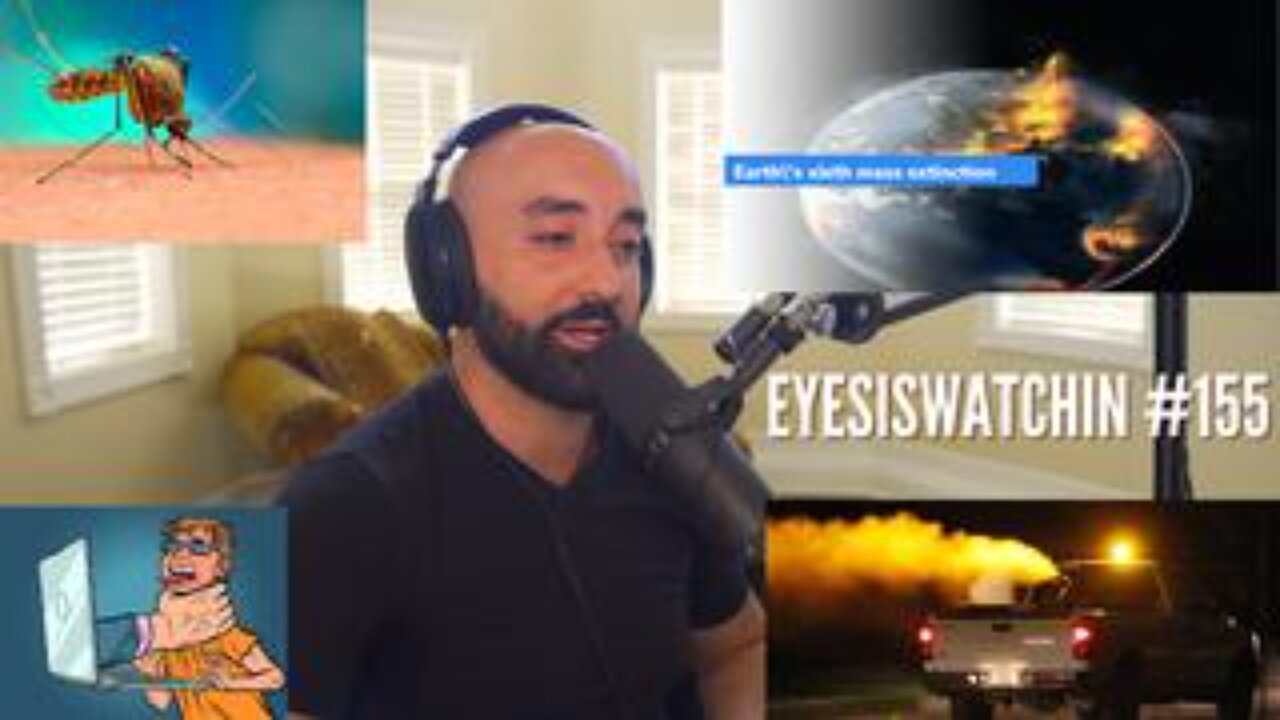 EyesIsWatchin #155 - Censorship Blitz, Silent Weapons, GMO Mosquitoes, Mass Extinction