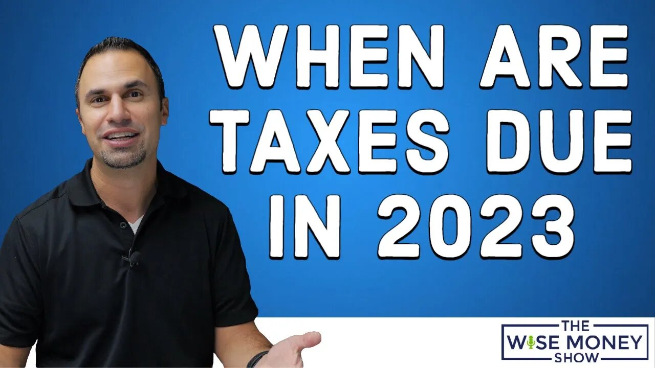 When Are Taxes Due in 2023?