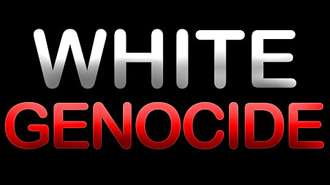 Yes, It's a White Genocide & That's A GOOD THING