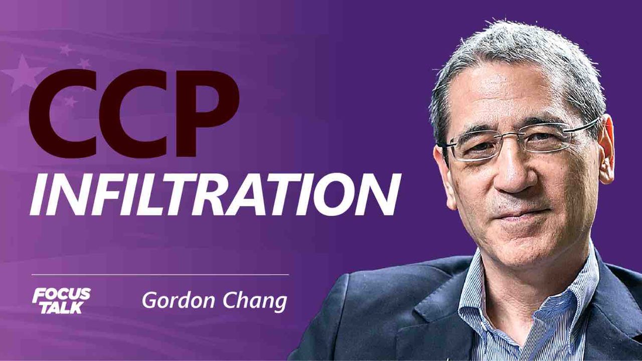 Gordon Chang: How Seriously Has the CCP Infiltrated American "Elite" Circles? | Focus Talk