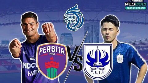 BRI LIGA 1 - PERSITA TANGERANG vs PSIS SEMARANG - PES 2021 GAMEPLAY