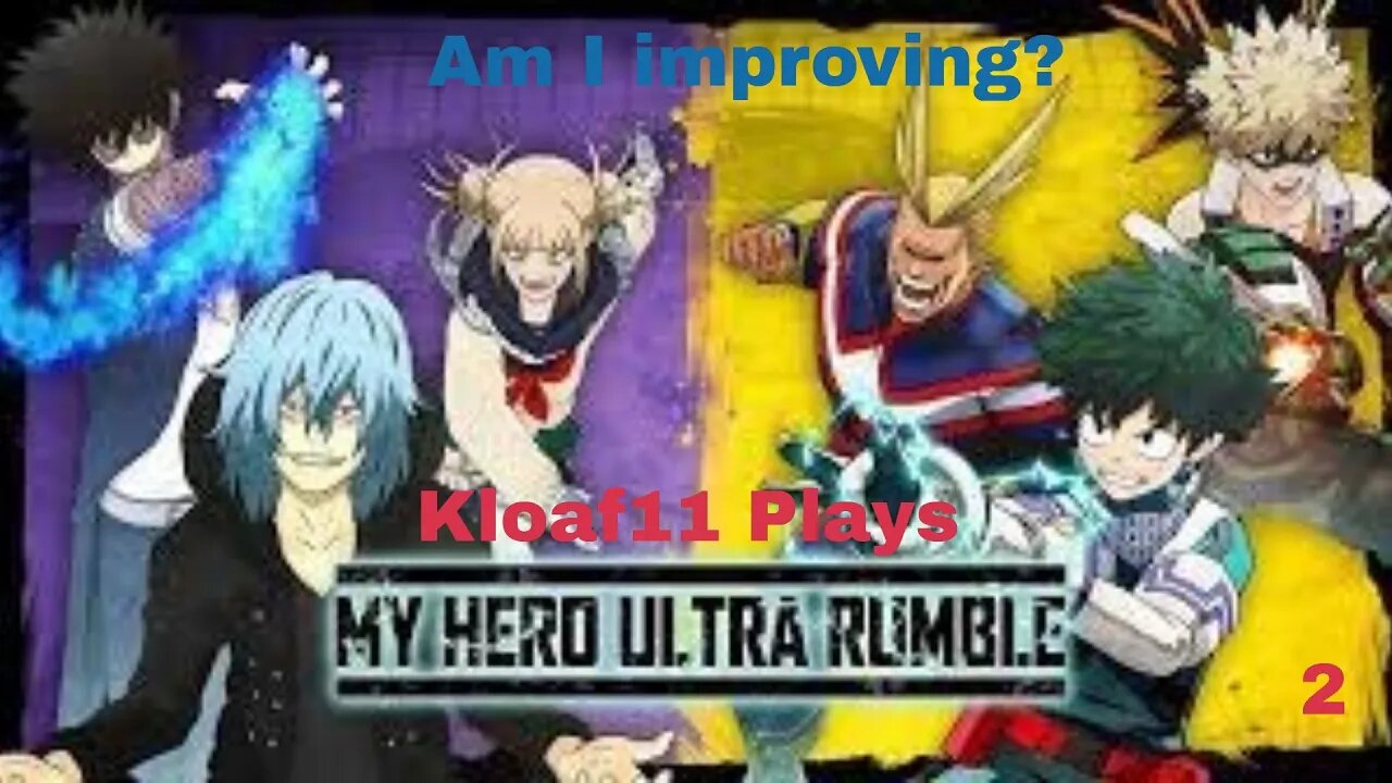 Kloaf11 Plays MHA Rumble: 2