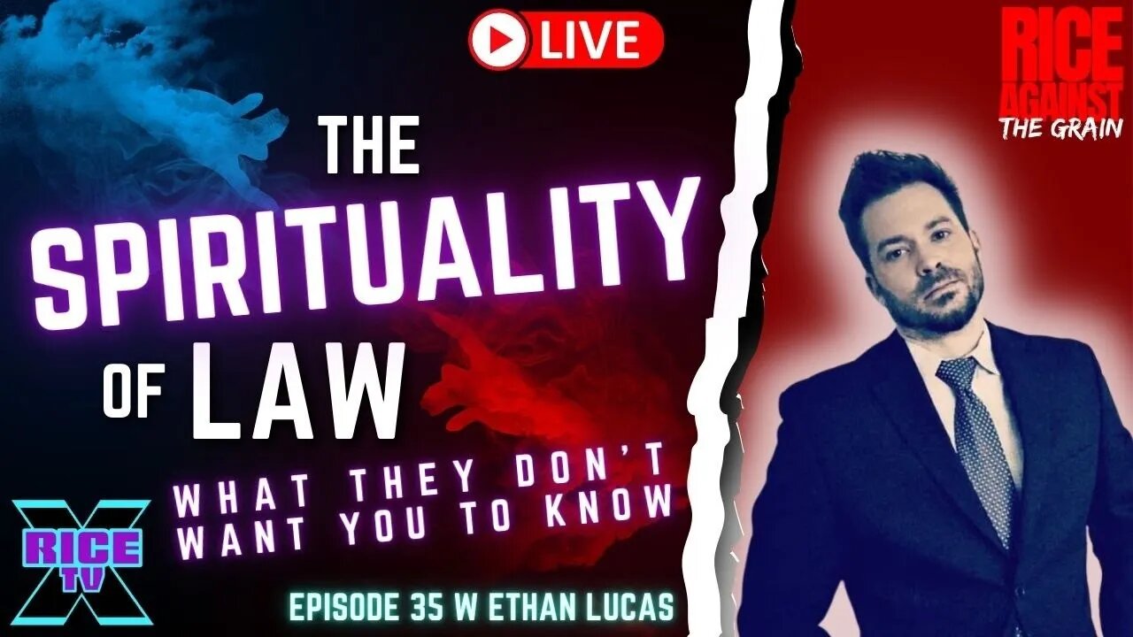 The Spirituality of Law w Ethan Lucas Ep 35 (11.6.22)