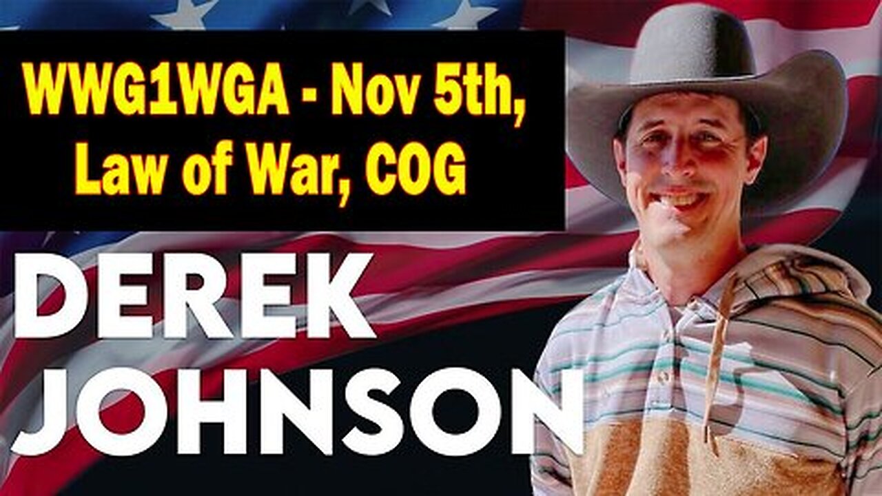 Derek Johnson & Brad Wozny BIG Intel Oct 24- 'WWG1WGA - Nov 5th, Law of War, COG'