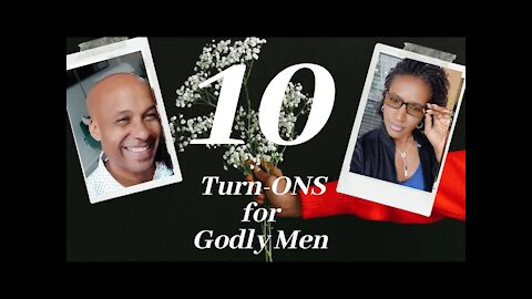 Top 10 Practical Turn-On Attractions for Godly Men | What Got His Attention Before God Stepped In