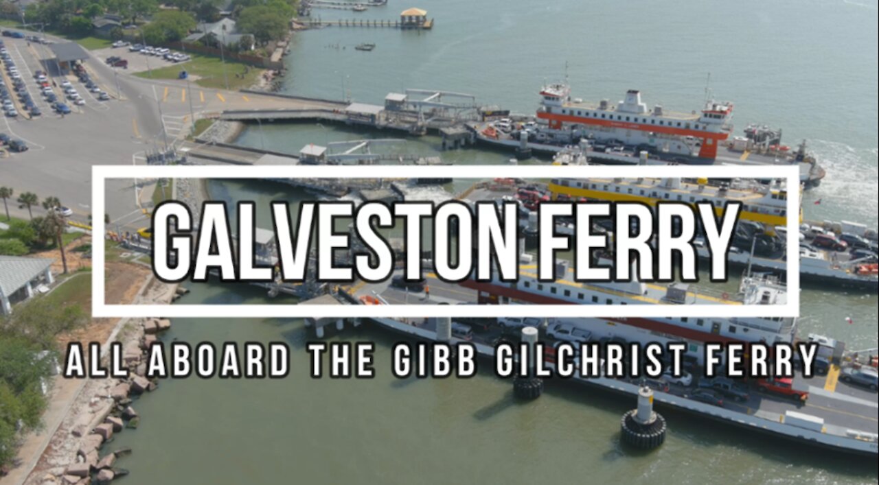 Galveston Ferry All Aboard the Gibb Gilchrist Ferry