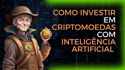 Como investir em Criptomoedas usando Inteligencia Aritficial