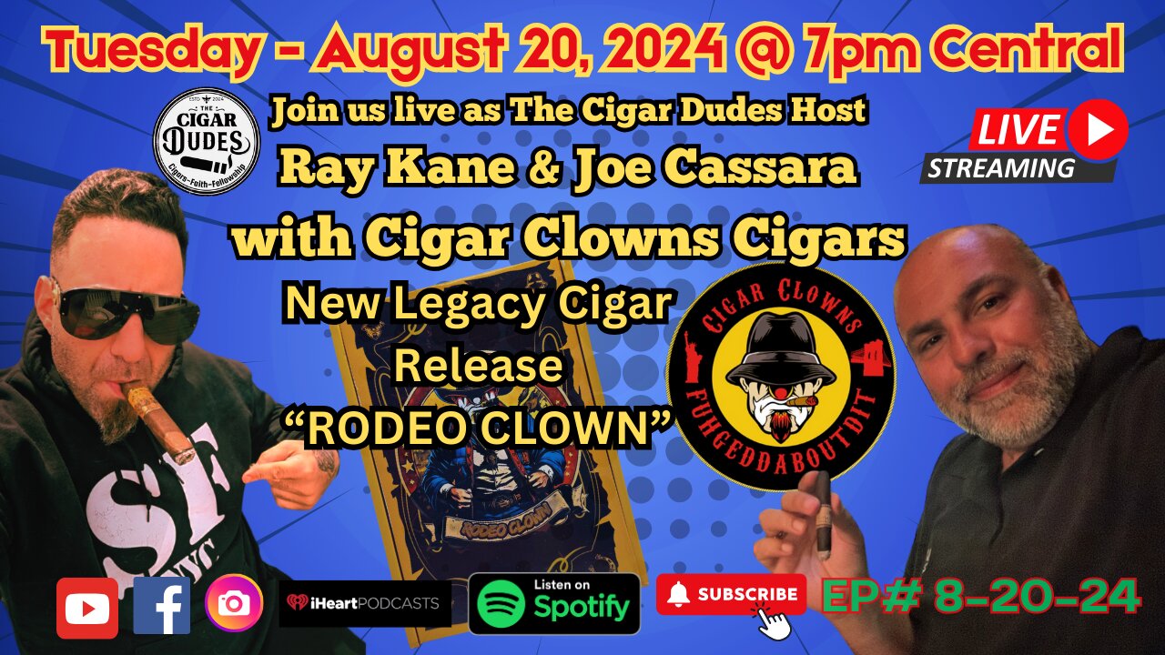 EP# 8-20-24 Join us Live as we host Ray Kane and Joe Cassara with Cigar Clowns