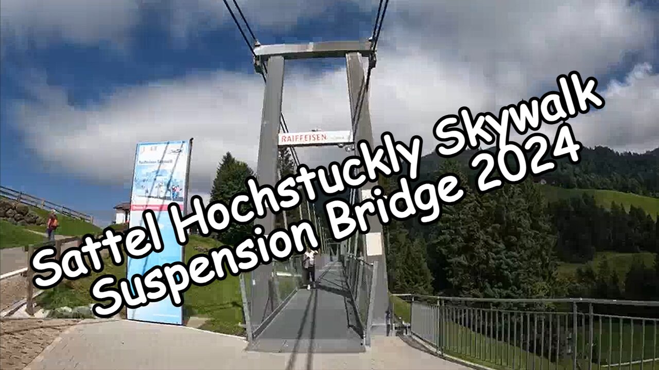 Sattel Hochstuckly Skywalk Suspension Bridge 2024 | Different Speed Video Versions