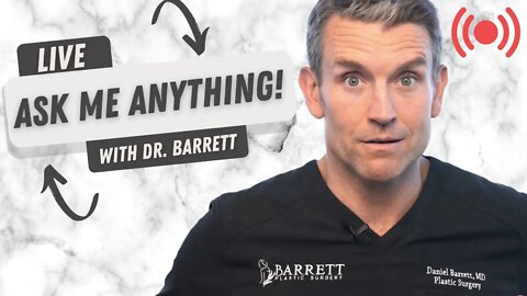 Ask A Plastic Surgeon Anything! | Dr. Barrett Live