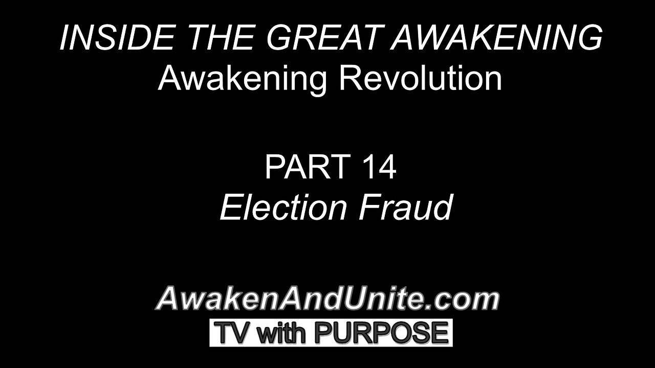 PART 14: Election Fraud "Awakening Revolution" Documentary/ AwakenAndUnite.com