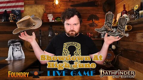 "Showdown At High June" | A Pathfinder 2e One Shot in Foundry VTT | AV Epochs Livestream