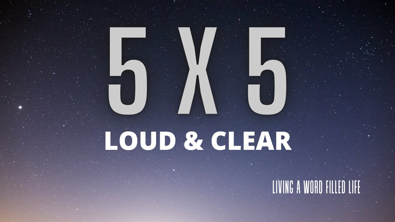 5 x 5 LOUD AND CLEAR