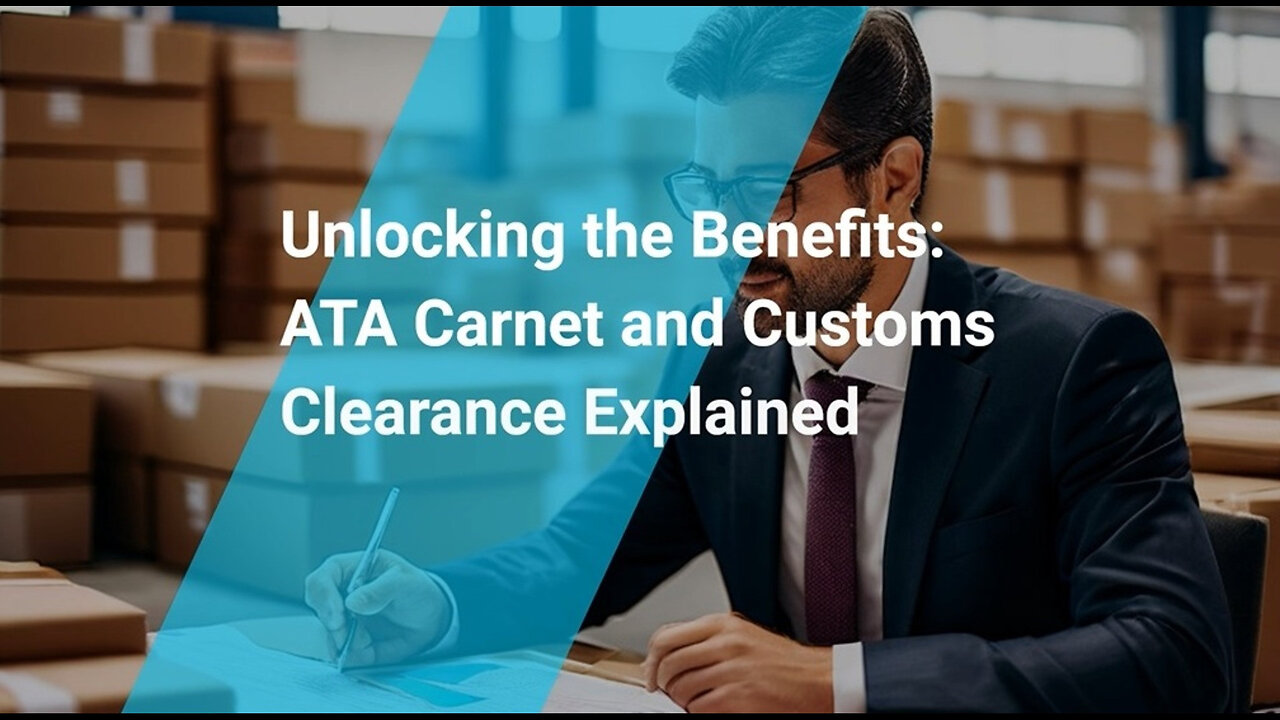 Unlocking Trade Opportunities: The Power of ATA Carnets for Customs Clearance