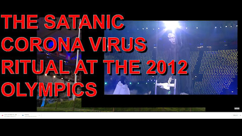 THE SATANIC CORONA VIRUS RITUAL AT THE 2012 OLYMPICS
