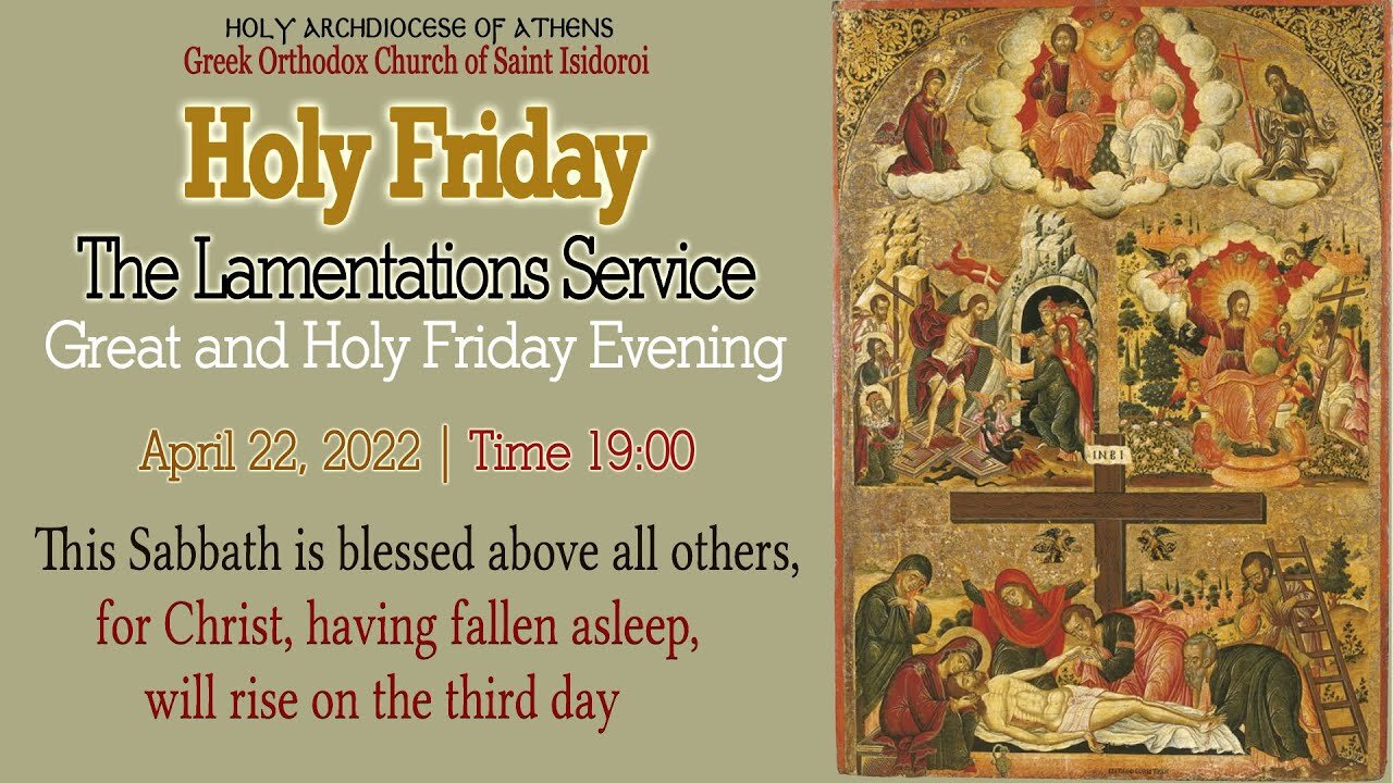 April 22, 2022, Great and Holy Friday Evening | The Graveside Lamentations 1/2