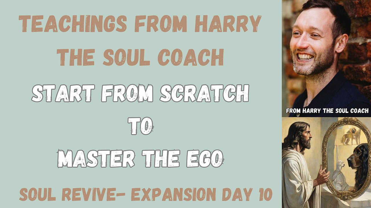 Start from Scratch to master the Ego