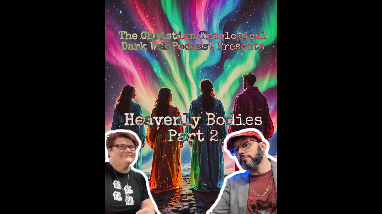 Heavenly Bodies: What will they be like? Episode 35.2