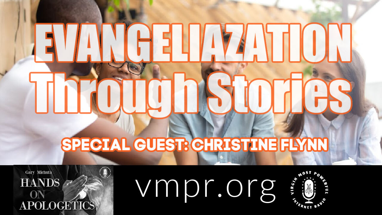 19 Feb 21, Hands on Apologetics: Christine Flynn: Evangelization Through Stories