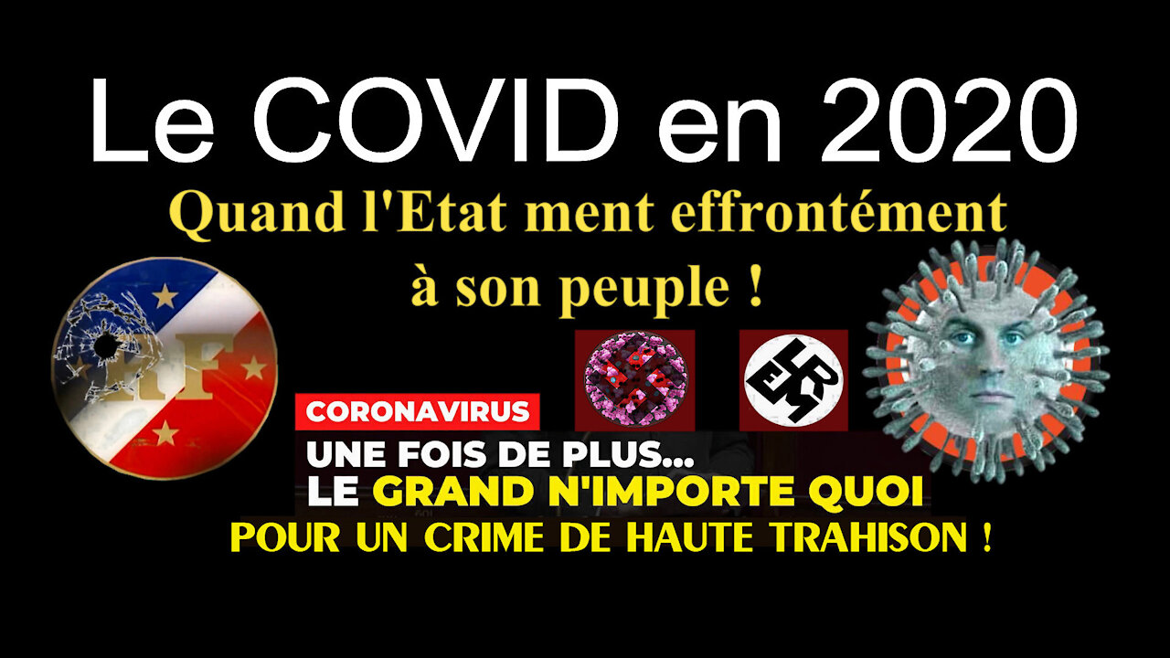 COVID 2020. Un crime de "Haute Trahison" ! La preuve ici... (Hd 720)