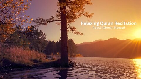 Relaxing Quran Recitation | Abdul Rahman Mossad