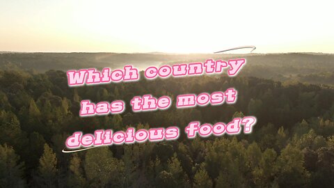 which country has the most delicious food?