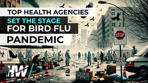 TOP HEALTH AGENCIES SET THE STAGE FOR BIRD FLU PANDEMIC