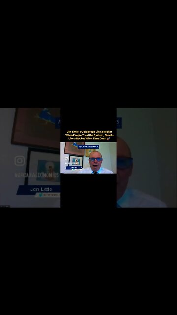 Jon Little: Gold Drops Like a Rock When People Trust the System, Shoots Like a Rocket When They Dont