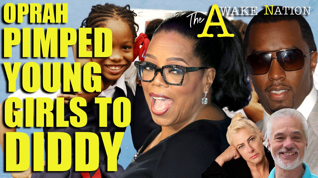 The Awake Nation 09.26.2024 Oprah Pimped Young Girls To Diddy