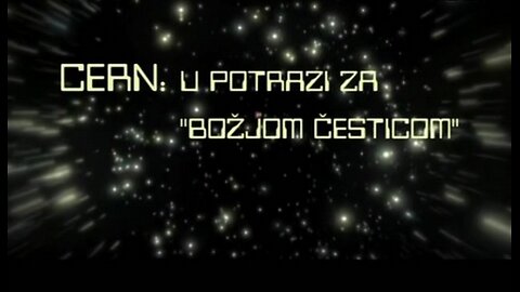 Cern: U potrazi za bozjom cesticom, dokumentarni film