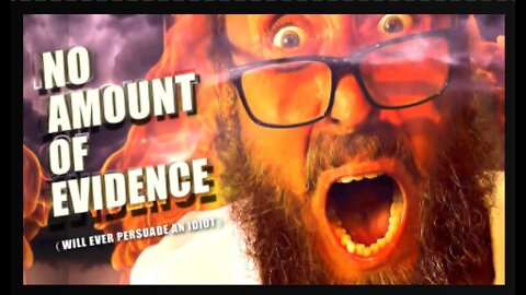 No Amount of Evidence (will ever persuade an idiot) - Conspiracy Music Guru