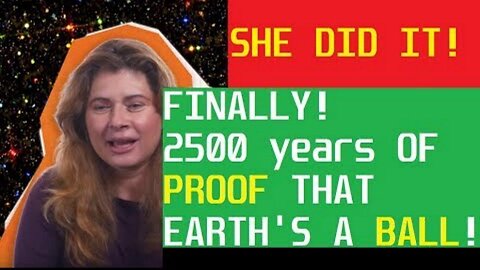 Here it is!! The 2500 Years of Proof The Earth is ROUND