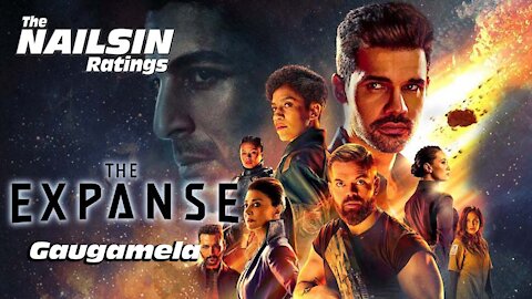 The Nailsin Ratings: The Expanse - Gaugamela