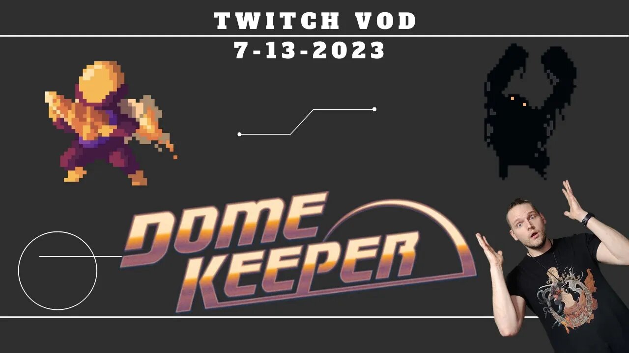 Dome Keeper - Dig to survive, fuel the dome. It's our job. (7/13/2023 VOD) #twitch #live #dome