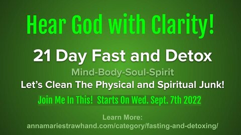 Join Me, Annamarie Strawhand, for our 21 Day Clarity Fast and Detox on Sept 7th.