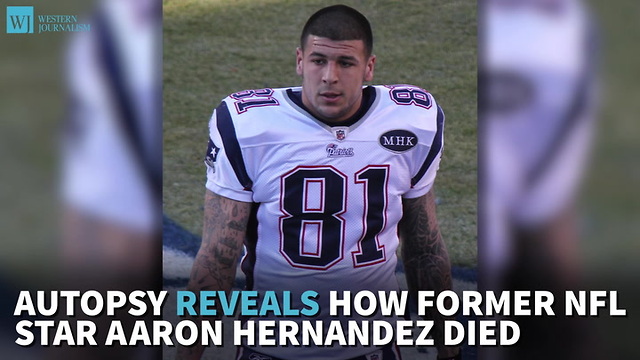 Autopsy Reveals How Former NFL Star Aaron Hernandez Died