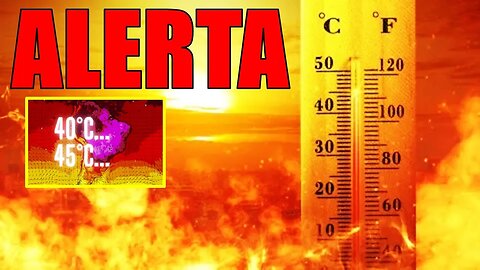 ALERTA!!! CALOR SEM PRECEDENTES CHEGANDO AO BRASIL! MISERICÓRDIA DEUS! ESTEJAM PREPARADOS!!!!