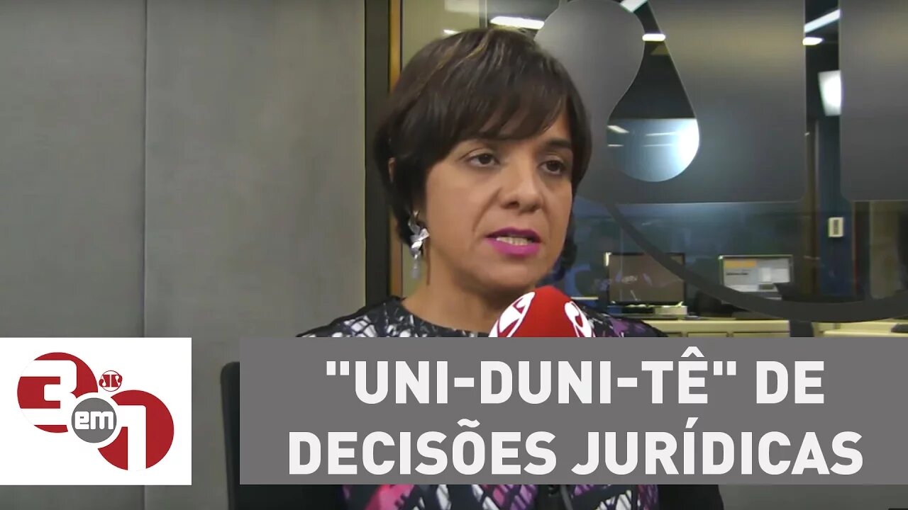 Vera: "Uni-duni-tê" de decisões jurídicas