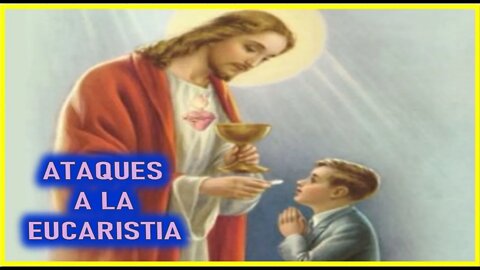 ATAQUES A LA EUCARISTIA - CAPITULO 231 - VIDA DE JESUS Y MARIA POR ANA CATALINA EMMERICK