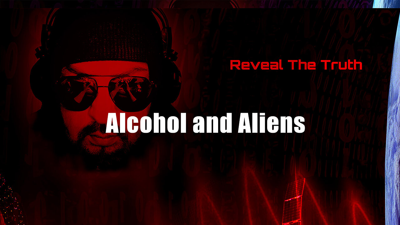 Alcohol and Aliens