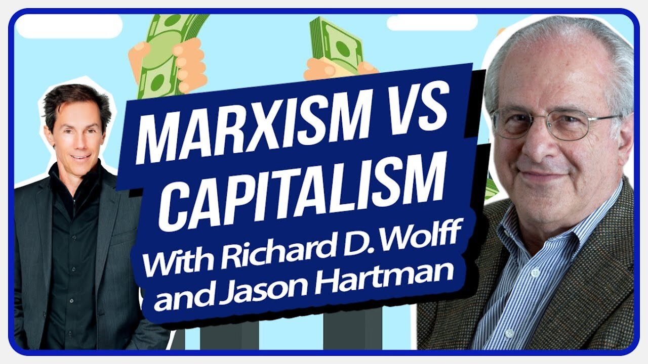 Richard Wolff: What is Marxism? Capitalism Versus Marxism Explained