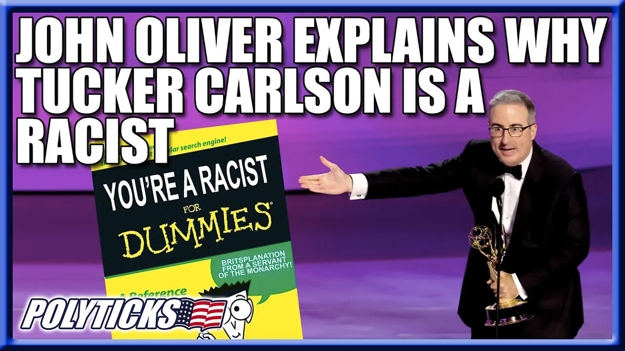 John Oliver "Britsplains" Tucker Carlson's Racism to Americans