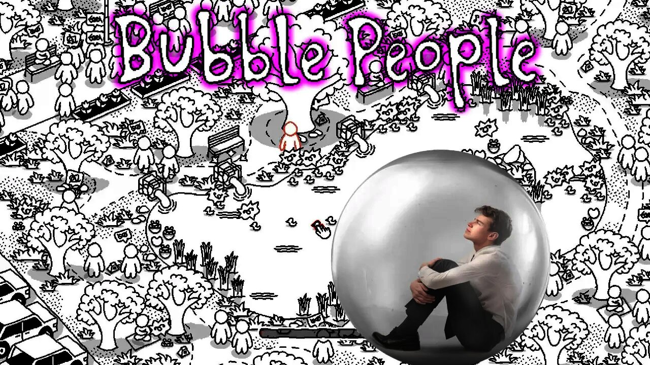 Bubble People - Agoraphobia Simulator